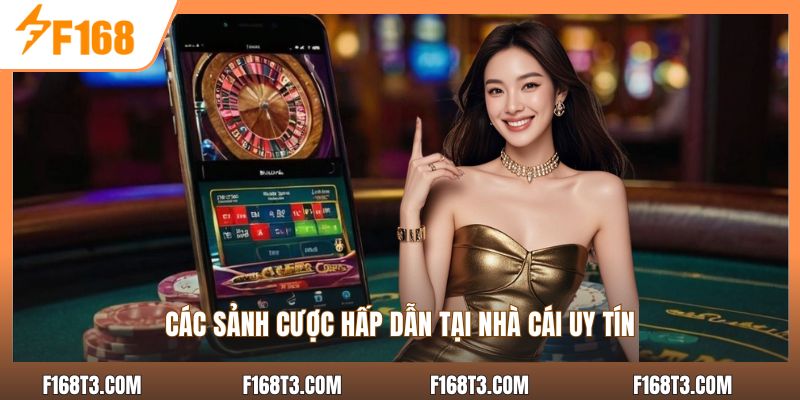 Các sảnh cược hấp dẫn tại nhà cái uy tín