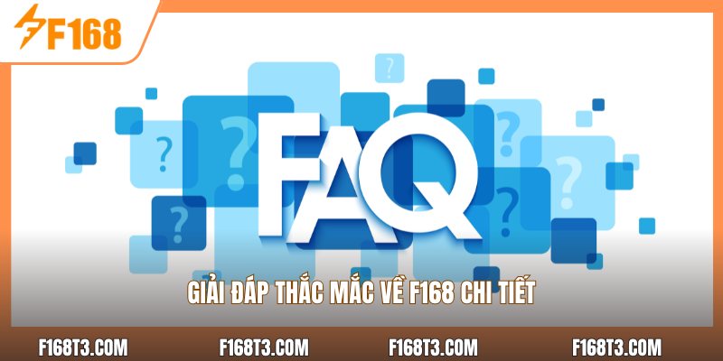 Giải đáp thắc mắc về F168 chi tiết