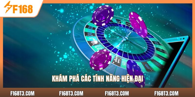 Khám phá các tính năng hiện đại